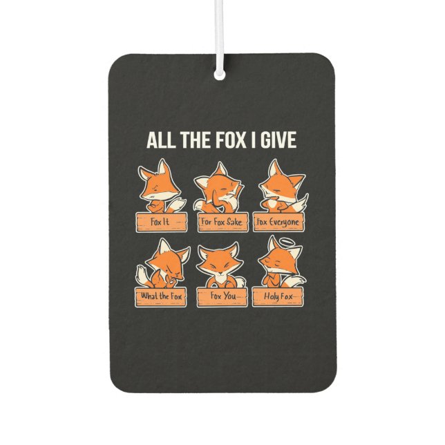 All The Fox I Give Air Freshener (Front)