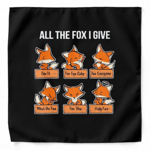 All The Fox I Give Bandana