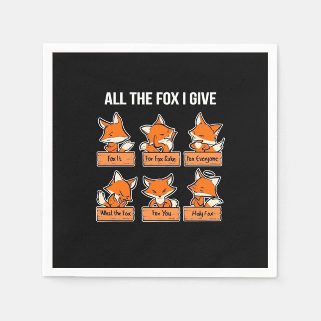 All The Fox I Give Napkins (Front)