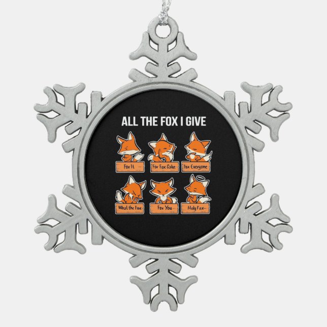 All The Fox I Give Snowflake Pewter Christmas Ornament (Front)