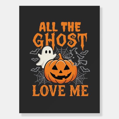 All The Ghost Love Me Halloween Design_1 Foam Board