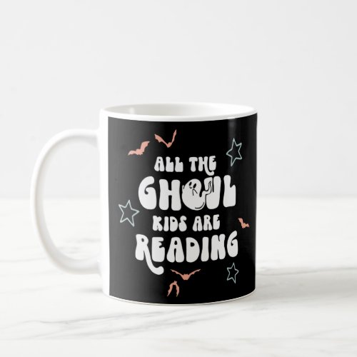 All The ghoul Kids Are Reading  Coffee Mug