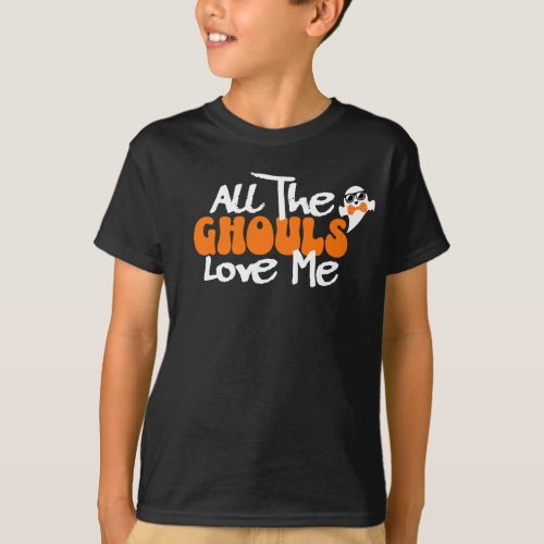 All The Ghouls Love Me Blk White Orange Ghost T_Shirt