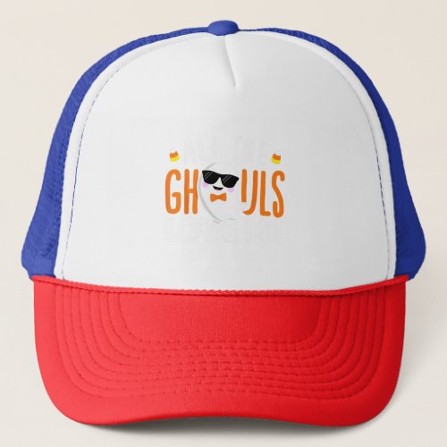All The Ghouls Love Me Halloween Costume Toddler B Trucker Hat