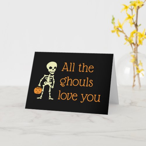 All the ghouls love you skeleton Halloween Card