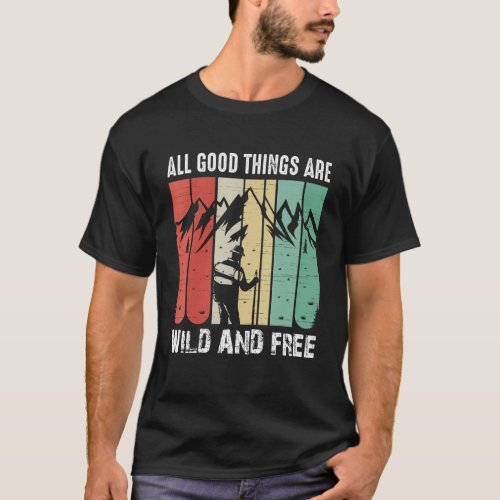 All The Good Thing Are Wild And Free  Camping  Hi T_Shirt