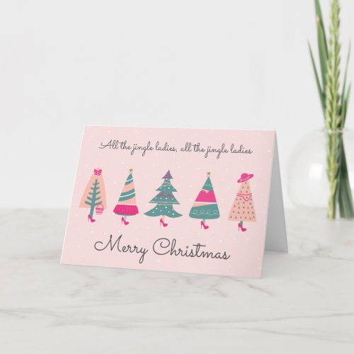 All the Jingle Ladies Pink Girly Christmas Trees Card