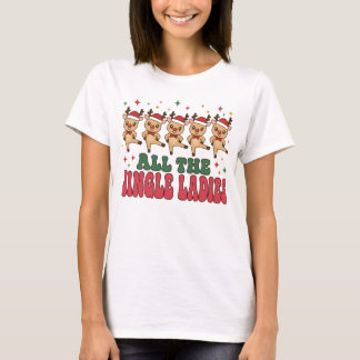 All The Jingle Ladies Shirt, Funny Christmas T-Shirt