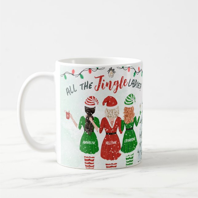 All the Jingle Ladies Sisters Besties Christmas Coffee Mug (Left)
