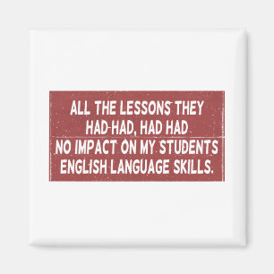 All the lessons they had had had had no impact on magnet