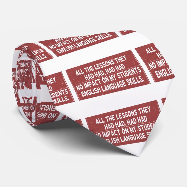 All the lessons they had had had had no impact on  neck tie (Rolled)