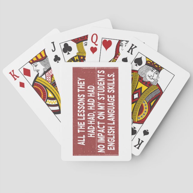 All the lessons they had had had had no impact on  poker cards (Back)