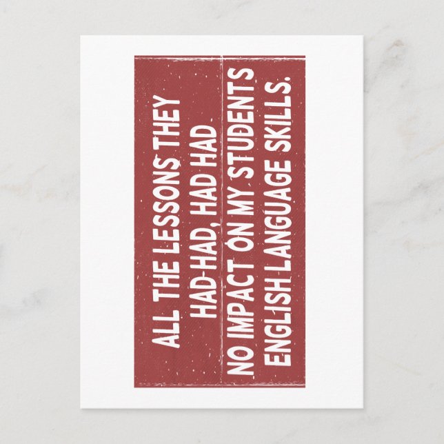 All the lessons they had had had had no impact on  postcard (Front)