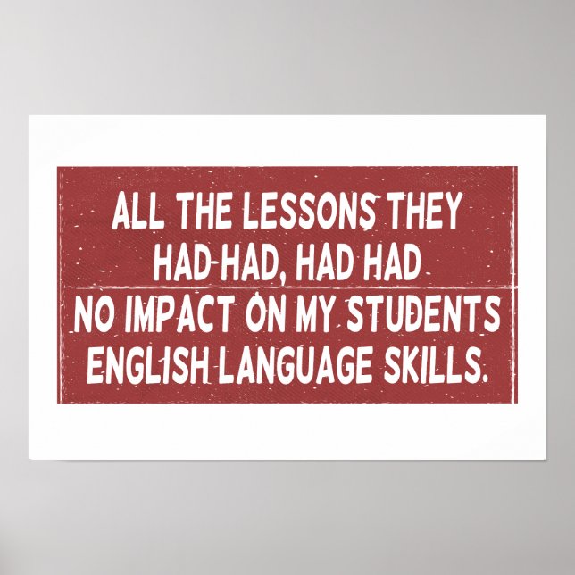 All the lessons they had had had had no impact on  poster (Front)