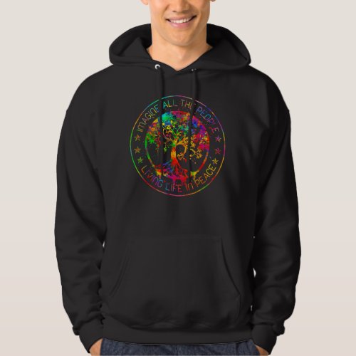 All The People Imagine Living Life In Peace Hippie Hoodie