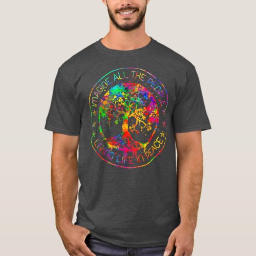 All The People Imagine Living Life In Peace Tie T_Shirt