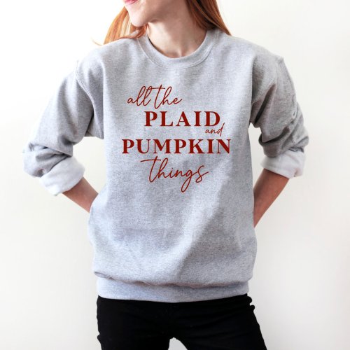 All The Plaid and Pumpkin Things Fall Unisex Sweatshirt