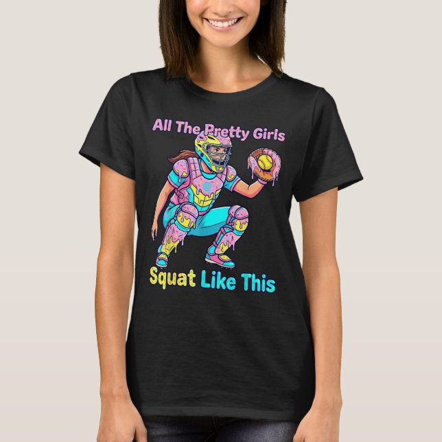 All The Pretty Girls Squat Like This Ice Cream Sof T-Shirt (Front)