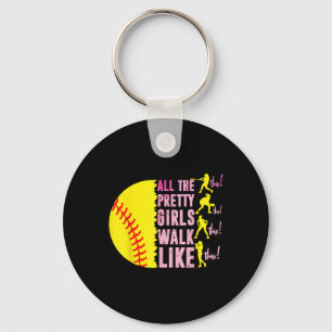 All The Pretty Girls Walk Like Funny This Softball Keychain
