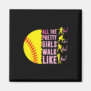 All The Pretty Girls Walk Like Funny This Softll G Magnet