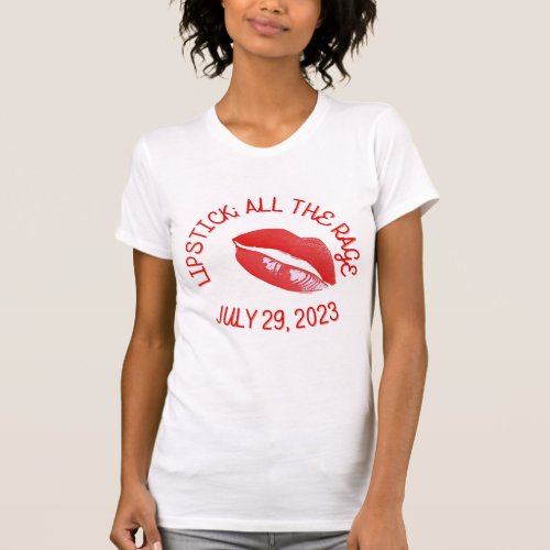 All The Rage National Lipstick Day 2023 red lipsti T_Shirt