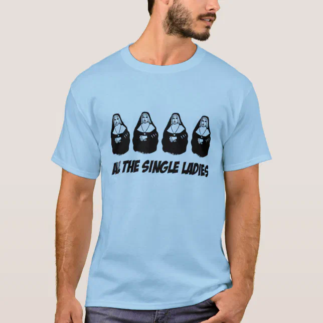 all the single ladies funny tshirt Zazzle