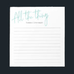 All the things script notepad<br><div class="desc">These notepads make the perfect teacher gift,  co-worker gift or just an addition to your desk! Customize the name in the template and customize further to modify the color of the text "All the things" to a school or company color! Also available in a un-lined version!</div>