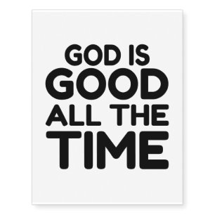 all the time God is good Temporary Tattoos
