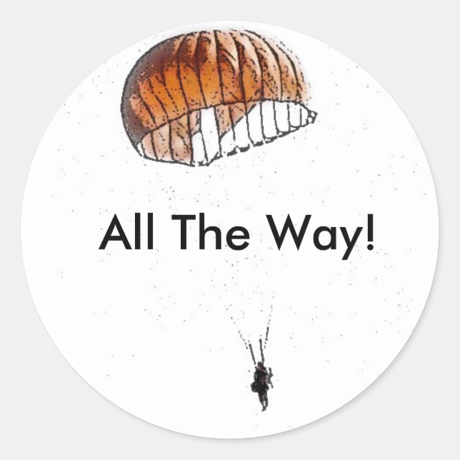 All The Way! Classic Round Sticker (Front)