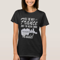All the Way from France to Nashville T-Shirt