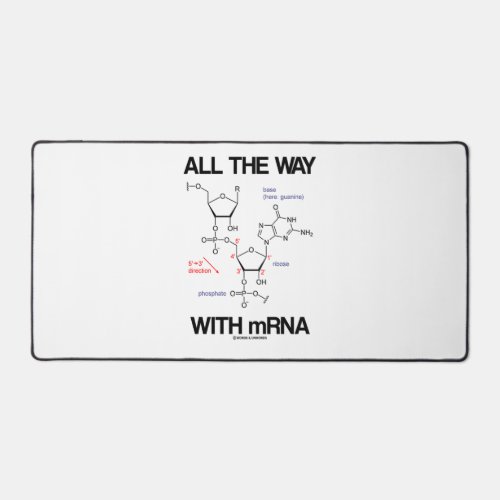 All The Way With mRNA Messenger RNA Molecular Bio Desk Mat