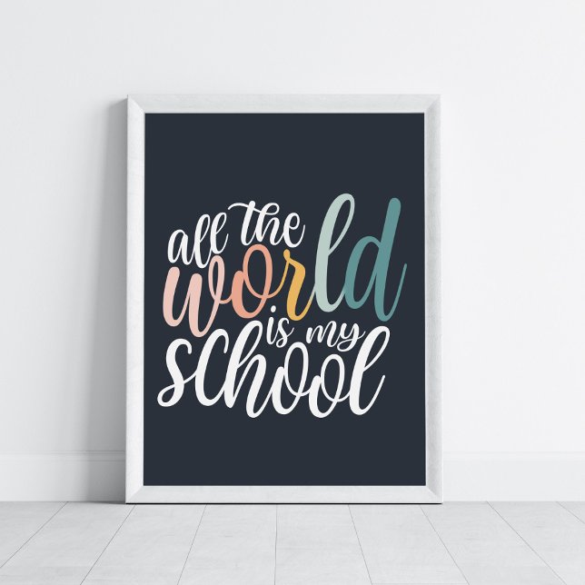 All The World Is My School Homeschool Art Poster (Creator Uploaded)