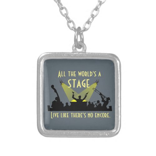 All the Worlds a Stage Altered Shakespeare Quote  Silver Plated Necklace