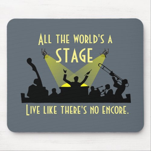 All the Worlds a Stage Inspiring Quote Cool Mouse Pad