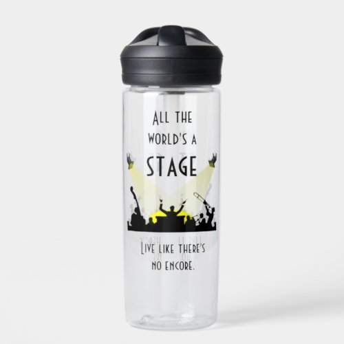 All the Worlds a Stage Inspiring Quote Cool Water Bottle