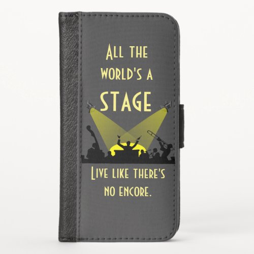 All the Worlds a Stage Inspiring Quote iPhone X Wallet Case