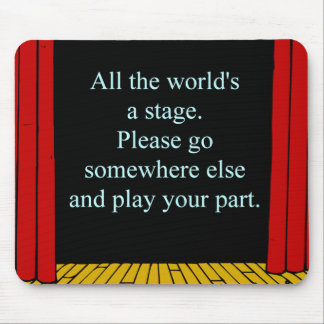 All the world's a stage mouse pad