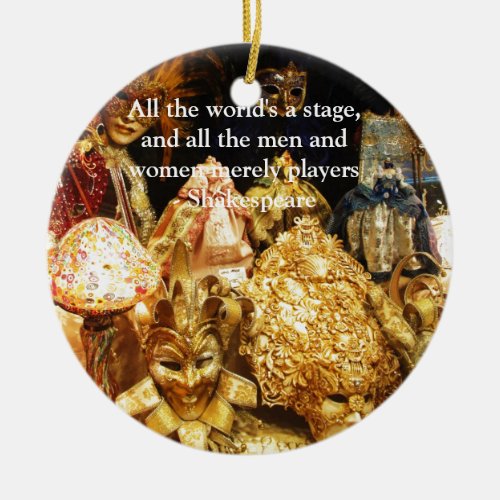 All the worlds a stage Shakespeare quote Ceramic Ornament