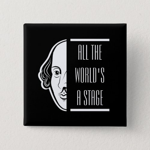 All The Worlds A Stage Shakespeare Quote Thespian Button