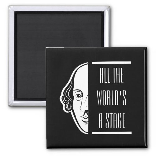 All The Worlds A Stage Shakespeare Quote Thespian Magnet