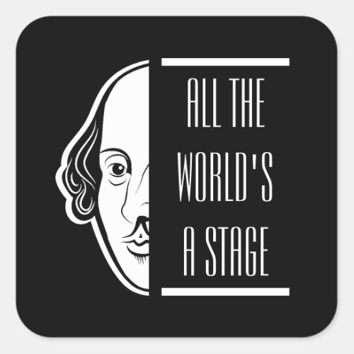 All The Worlds A Stage Shakespeare Quote Thespian Square Sticker
