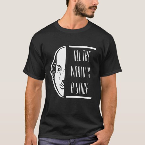 All The Worlds A Stage Shakespeare Quote Thespian T_Shirt
