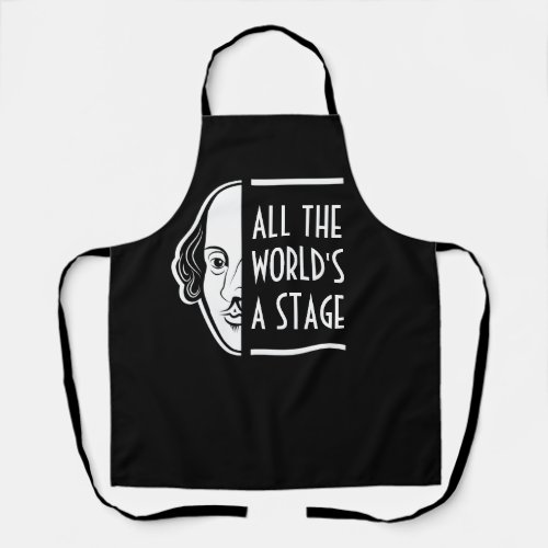 All The Worlds A Stage Shakespeare Thespian Quote Apron