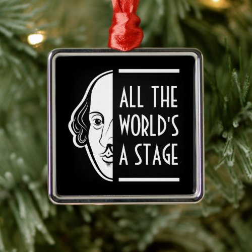 All The Worlds A Stage Shakespeare Thespian Quote Metal Ornament