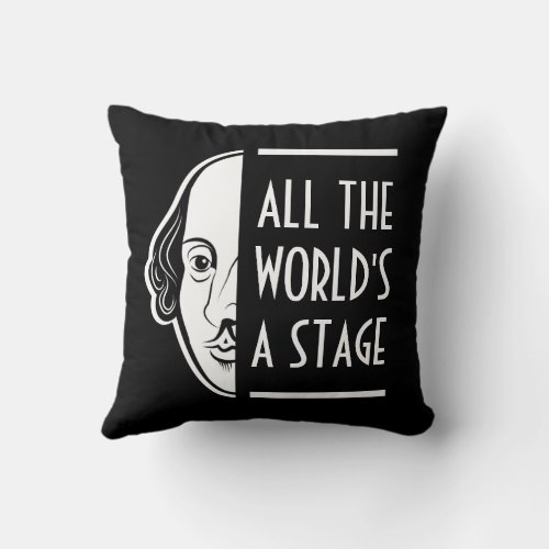 All The Worlds A Stage Shakespeare Thespian Quote Throw Pillow
