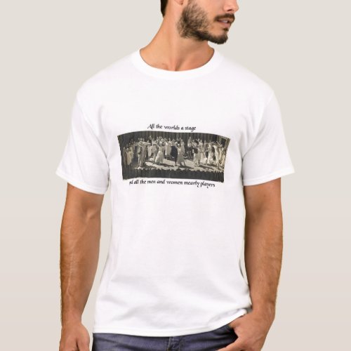 All the Worlds a Stage T_Shirt