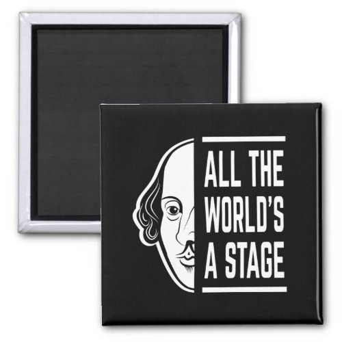 All The Worlds A Stage Thespian Shakespeare Quote Magnet