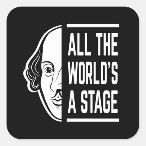 All The Worlds A Stage Thespian Shakespeare Quote Square Sticker
