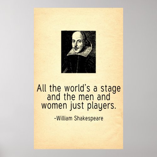 All the Worlds a Stage William Shakespeare Quote Poster