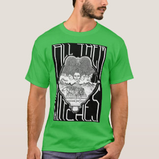 All them witches ATW black and white T-Shirt